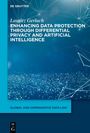"ENHANCING DATA PROTECTION THROUGH DIFFERENTIAL PRIVACY AND ARTIFICIAL INTELLIGENCE" von Lauritz Gerlach. Blaues Cover.