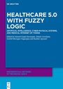 Healthcare 5.0 with Fuzzy Logic, Buch
