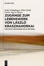 Zugänge zum Lebenswerk von László Krasznahorkai, Buch