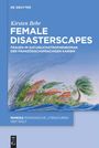 Kirsten Behr: Female Disasterscapes, Buch