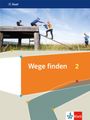 : Wege finden 2. Schulbuch Klasse 7/8, Buch