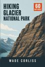 Text: "Hiking Glacier National Park", "60 Day Hikes", "Wade Corliss". Illustration: Berglandschaft mit Wanderer am Hang.