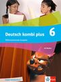 : Deutsch kombi plus 6. Schulbuch mit Medien Klasse 6. Differenzierende Ausgabe Baden-Württemberg, Buch,Div.