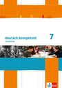 deutsch.kompetent. Arbeitsheft mit Lösungen 7. Klasse. Allgemeine Ausgabe, Buch