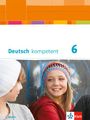 : Deutsch kompetent 6. Ausgabe Bayern, Buch