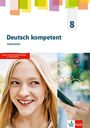 : Deutsch kompetent 8. Arbeitsheft Klasse 8. Allgemeine Ausgabe Gymnasium, Buch