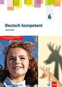 : Deutsch kompetent 6. Arbeitsheft mit Medien Klasse 6. Ausgabe für Baden Württemberg, Buch