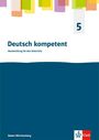 : Deutsch kompetent 5. Handreichungen für den Unterricht Klasse 5. Ausgabe für Baden Württemberg, Buch