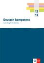 : Deutsch kompetent 12/13. Qualifikationsphase. Handreichungen für den Unterricht Klasse 12/13, Buch