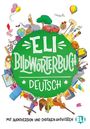 : ELI Bildwörterbuch Deutsch. Bildwörterbuch + Audio online, Buch