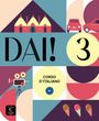 : Dai! 3 B1. Libro dello studente e degli esercizi con audio e video, Buch