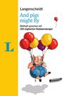 Helen Galloway: Langenscheidt And pigs might fly - mit Redewendungen und Quiz spielerisch lernen, Buch