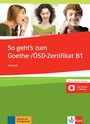 : So geht's noch besser zum Goethe-/ÖSD-Zertifikat B1. Testbuch mit Audios online, Buch