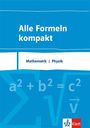 : Alle Formeln kompakt. Formelsammlung Mathematik - Physik 8. bis 13. Schuljahr, Buch