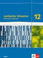 : Lambacher Schweizer Mathematik 12. Schulbuch Klasse 12. Ausgabe Bayern, Buch