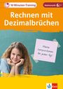 Klett 10-Minuten-Training Mathematik Rechnen mit Dezimalbrüchen 6. Klasse, Buch