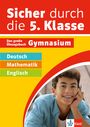 : Klett Sicher durch die 5. Klasse - Deutsch, Mathematik, Englisch, Buch