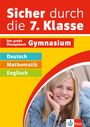 : Klett Sicher durch die 7. Klasse - Deutsch, Mathematik, Englisch, Buch