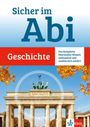 Text: "Sicher im Abi: Geschichte. Das komplette Oberstufen-Wissen: umfassend und ausführlich erklärt." Logo: Klett. Darunter das Brandenburger Tor und Herbstblätter.