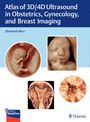 Eberhard Merz: Atlas of 3D/4D Ultrasound in Obstetrics, Gynecology, and Breast Imaging, Buch