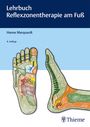 Hanne Marquardt: Lehrbuch Reflexzonentherapie am Fuß, Buch