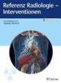 : Referenz Radiologie - Interventionen, Buch,Div.