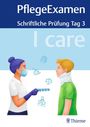 I care PflegeExamen - Schriftliche Prüfung Tag 3, Buch