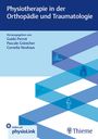 : Physiotherapie in der Orthopädie und Traumatologie, Buch