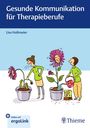 Lisa Holtmeier: Gesunde Kommunikation für Therapieberufe, Buch