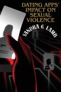 Text: "Dating Apps' Impact on Sexual Violence" von Sandra G. Lamb. Eine Hand hält ein Handy mit unscharfem Profil.