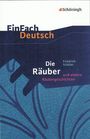 Friedrich von Schiller: Die Räuber: Ein Schauspiel und andere Räubergeschichten. EinFach Deutsch Textausgaben, Buch