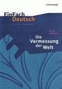 Daniel Kehlmann: Die Vermessung der Welt. EinFach Deutsch Unterrichtsmodelle, Buch