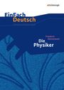 Friedrich Dürrenmatt: Die Physiker. Einfach Deutsch Unterrichtsmodelle, Buch