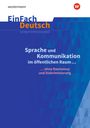Lea Scheffel: Sprache und Kommunikation im öffentlichen Raum. EinFach Deutsch Unterrichtsmodelle. Gymnasiale Oberstufe, Buch,Div.
