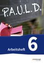 : P.A.U.L. D. (Paul) 6. Arbeitsheft. Gymnasien und Gesamtschulen - Neubearbeitung, Buch