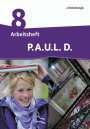 : P.A.U.L. D. (Paul) 8. Arbeitsheft. Persönliches Arbeits- und Lesebuch Deutsch - Differenzierende Ausgabe, Buch
