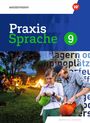 : Praxis Sprache 9. Schülerband. Differenzierende Ausgabe für Sachsen, Buch