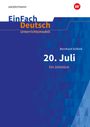 Bernhard Schlink: 20. Juli. Ein Zeitstück. EinFach Deutsch Unterrichtsmodelle, Buch,Buch