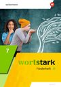 : wortstark 7. Förderheft. Allgemeine Ausgabe, Buch