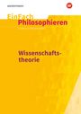 Anna Vogel: Wissenschaftstheorie. EinFach Philosophieren, Buch