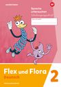 : Flex und Flora 2. Heft Sprache untersuchen. (Schulausgangsschrift) Verbrauchsmaterial, Buch