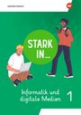 Stark in ... Informatik und Digitale Medien - Arbeitsheft I, Buch