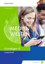 : Medienwelten - Arbeitsheft Grundlagen 1, Buch