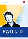 : P.A.U.L. D. (Paul) 5. Arbeitsheft. Für Gymnasien und Gesamtschulen. Allgemeine Ausgabe, Buch