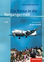 : Die Reise in die Vergangenheit 9/10. Arbeitsheft. Sachsen-Anhalt, Buch