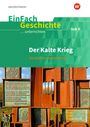 Andreas Sanfilippo: Der Kalte Krieg. EinFach Geschichte ...unterrichten, Buch
