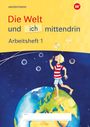 : Die Welt und ich mittendrin Arbeitsheft 1, Buch