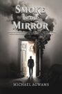 Michael Mills Agwams: Smoke in the Mirror, Buch
