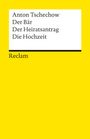 Anton Tschechow: Der Bär. Der Heiratsantrag. Die Hochzeit. Drei Einakter, Buch