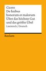 Marcus Tullius Cicero: Über das höchste Gut und das größte Übel / De finibus bonorum et malorum, Buch